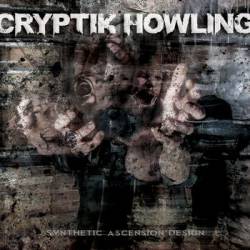 Cryptik Howling : Synthetic Ascension Design